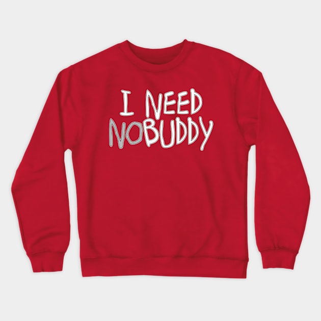 I need nobuddy (nobody) Crewneck Sweatshirt by Best gifts for introverts